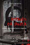 Ler Através da Janela: contos e crônicas de horror e angústia, do autor Pietro Universo