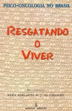 Resgatando o viver: psico-oncologia no Brasil, do autor Maria Margarida M. J. de Carvalho