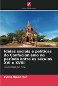 Ler Ideias sociais e políticas do Confucionismo no período entre os séculos XVI e XVIII: Universidade Dui Tang, do autor Zyong Nguen van Ler Ideias sociais e políticas do Confucionismo no período entre os séculos XVI e XVIII: Universidade Dui Tang, do autor Zyong Nguen van