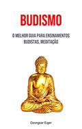 Ler Budismo: O Melhor Guia Para Ensinamentos Budistas, Meditação, do autor Dzongsar Eiger Ler Budismo: O Melhor Guia Para Ensinamentos Budistas, Meditação, do autor Dzongsar Eiger