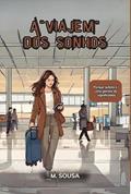 Ler A "Viajem" Dos Sonhos: Porque Julieta é uma garota de significados., do autor M. Sousa