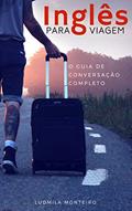 Ler Inglês Para Viagem : O Guia de Conversação Completo, do autor Ludmila Monteiro