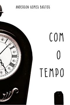 Com O Tempo, do autor Anderson Gomes