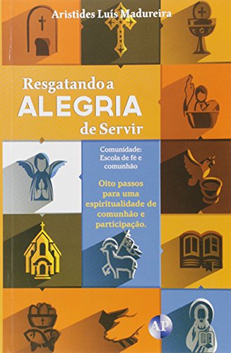 Ler Resgatando a Alegria de Servir, do autor Madureira Aristides Luis Ler Resgatando a Alegria de Servir, do autor Madureira Aristides Luis