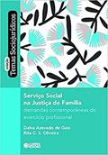 Ler Serviço Social na Justiça da Família: demandas contemporâneas do exercício profissional, do autor Dalva Azevedo de Gois; Rita C.S. Oliveira