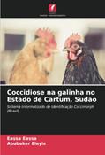 Ler Coccidiose na galinha no Estado de Cartum, Sudão: Sistema Informatizado de Identificação Coccimorph (Brasil), do autor Eassa Eassa; Abubaker Elayis Ler Coccidiose na galinha no Estado de Cartum, Sudão: Sistema Informatizado de Identificação Coccimorph (Brasil), do autor Eassa Eassa; Abubaker Elayis