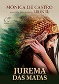 Ler Jurema das matas, do autor Mônica de Castro ( Médium ); Leonel ( Espírito ) Ler Jurema das matas, do autor Mônica de Castro ( Médium ); Leonel ( Espírito )