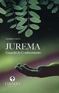 Ler Jurema- Guardiã do Conhecimento, do autor André Cozta Ler Jurema- Guardiã do Conhecimento, do autor André Cozta