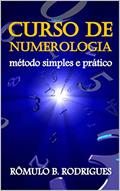Ler CURSO DE NUMEROLOGIA - Método simples e prático - Com certificado em PDF: Método simples e prático, do autor Rômulo Rodrigues