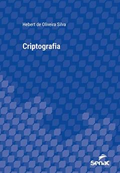 Criptografia (Série Universitária), do autor Hebert de Oliveira Silva
