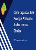 Ler Como Organizar Suas Finanças e Acabar com as Dívidas, do autor Messias Farias; MDF Cursos Online Certificados Ler Como Organizar Suas Finanças e Acabar com as Dívidas, do autor Messias Farias; MDF Cursos Online Certificados
