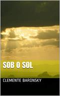 Ler Sob o Sol, do autor Clemente Baronsky
