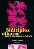 Ler Multiplos Olhares Sobre Educaçao E Cultura, do autor Juarez Dayrell