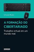 Ler A formação do cibertariado: Trabalho virtual em um mundo real, do autor Ursula Huws