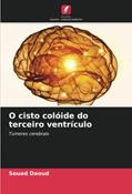 Ler O cisto colóide do terceiro ventrículo: Tumores cerebrais, do autor Souad Daoud Ler O cisto colóide do terceiro ventrículo: Tumores cerebrais, do autor Souad Daoud
