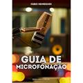 Ler Guia de Microfonação, do autor Fábio Henriques