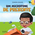 Ler Um microfone de presente, do autor Zandra Daiane Barbosa dos Santos Santana
