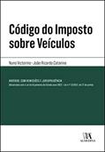 Ler Código do Imposto Sobre Veículos: Anotado, Comentado, com Notas Remissivas e Jurisprudência, do autor Nuno Victorino; João Ricardo Catarino
