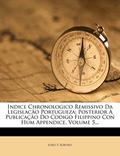 Ler Indice Chronologico Remissivo Da Legislacão Portugueza: Posterior À Publicação Do Codigo Filippino Con Hum Appendice, Volume 5..., do autor João P. Ribeiro