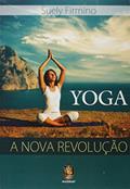 Ler Yoga. A Nova Revolução, do autor Suely Firmino