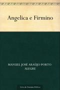 Ler Angelica e Firmino, do autor Manuel José Araújo Porto-Alegre