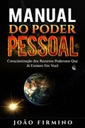 Ler Manual Do Poder Pessoal: Conscientização Dos Recursos Poderosos Que Já Existem Em Você, do autor João Firmino Ler Manual Do Poder Pessoal: Conscientização Dos Recursos Poderosos Que Já Existem Em Você, do autor João Firmino