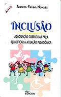 Ler Inclusão. Adequação Curricular Para Qualificar a Atuação Pedagógica, do autor Andrea Firmina Novaes Ler Inclusão. Adequação Curricular Para Qualificar a Atuação Pedagógica, do autor Andrea Firmina Novaes