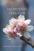 Ler Um presente para Yumi (Portuguese Edition), do autor Bárbara Beraquet