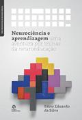 Ler Neurociência e aprendizagem:: uma aventura por trilhas da neuroeducação, do autor Fábio Eduardo da Silva