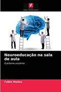 Ler Neuroeducação na sala de aula: O próximo unicórnio, do autor Fabio Muñoz Ler Neuroeducação na sala de aula: O próximo unicórnio, do autor Fabio Muñoz
