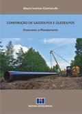 Ler Construção de Gasodutos e Oleodutos: Orçamento e Planejamento, do autor Mauro Iwanow Cianciarullo Ler Construção de Gasodutos e Oleodutos: Orçamento e Planejamento, do autor Mauro Iwanow Cianciarullo