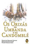 Ler Os orixás na umbanda e no candomblé, do autor Wagner Veneziani Costa; Ronaldo Antonio Linares; Diamantino Fernandes Trindade
