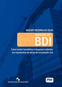 Manual de BDI: Como Incluir Benefícios e Despesas Indiretas em Orçamentos de Obras de Construção Civil, do autor Mozart Bezerra da Silva