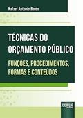 Ler Técnicas do Orçamento Público - Funções, Procedimentos, Formas e Conteúdos, do autor Rafael Antonio Baldo Ler Técnicas do Orçamento Público - Funções, Procedimentos, Formas e Conteúdos, do autor Rafael Antonio Baldo