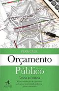 Ler Orçamento Público : Teoria e Prática, do autor Vera Lucia Lelis Oliveira Calil