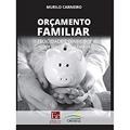 Ler Orçamento Familiar: Felicidade e dinheiro podem ser da mesma família, do autor Murilo Carneiro Ler Orçamento Familiar: Felicidade e dinheiro podem ser da mesma família, do autor Murilo Carneiro