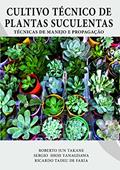 Ler CULTIVO TÉCNICO DE PLANTAS SUCULENTAS: TÉCNICAS DE MANEJO E PROPAGAÇÃO, do autor ROBERTO TAKANE; SERGIO YANAGISAWA; RICARDO FARIA Ler CULTIVO TÉCNICO DE PLANTAS SUCULENTAS: TÉCNICAS DE MANEJO E PROPAGAÇÃO, do autor ROBERTO TAKANE; SERGIO YANAGISAWA; RICARDO FARIA