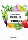 Ler Manual Completo de Cultivo de Hortaliças, do autor Marcelo Santiago Ler Manual Completo de Cultivo de Hortaliças, do autor Marcelo Santiago