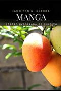 Ler Gestão Integrada de Cultivo: Como plantar manga: 6, do autor Hamilton G Guerra