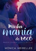 Ler Minha mania de você: Nicolas (Irmãos Louzada Livro 3), do autor Mônica Meirelles