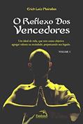 Ler O reflexo dos vencedores, do autor Erich Luiz Meirelles Ler O reflexo dos vencedores, do autor Erich Luiz Meirelles