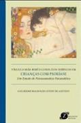 Ler VINCULO MAE-BEBE E CONFLITOS EDIPICOS EM CRIANCAS COM PSORIASE, do autor GUILHERME MAGNOLERB GUEDES DE AZEVEDO Ler VINCULO MAE-BEBE E CONFLITOS EDIPICOS EM CRIANCAS COM PSORIASE, do autor GUILHERME MAGNOLERB GUEDES DE AZEVEDO