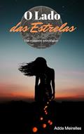 Ler O Lado das Estrelas (A Saga das Estrelas Livro 1), do autor Adda Meirelles Ler O Lado das Estrelas (A Saga das Estrelas Livro 1), do autor Adda Meirelles