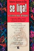 Ler Se liga! O livro das drogas, do autor Myltainho Severiano da Silva Ler Se liga! O livro das drogas, do autor Myltainho Severiano da Silva