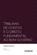 Ler Tribunais de contas e o direito fundamental ao bom governo, do autor Moises Maciel Ler Tribunais de contas e o direito fundamental ao bom governo, do autor Moises Maciel