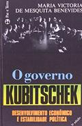 Ler O governo Kubitschek, do autor Maria Victoria de Mesquita Benevides Ler O governo Kubitschek, do autor Maria Victoria de Mesquita Benevides
