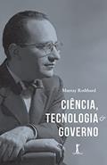 Ler Ciência, Tecnologia e Governo, do autor Murray Rothbard