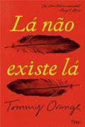 Ler Lá não existe lá, do autor Tommy Orange