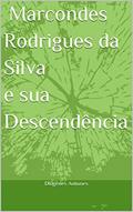 Ler Marcondes Rodrigues da Silva e sua Descendência, do autor Diógenes Antunes