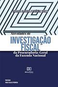 Ler Atividades de investigação fiscal da Procuradoria-Geral da Fazenda Nacional, do autor Ricardo Oliveira Pessôa de Souza